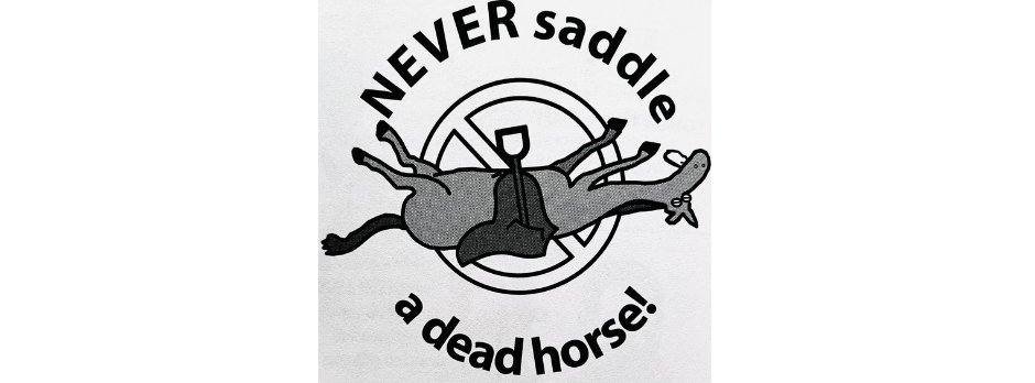 never-saddle-a-dead-horse